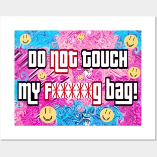 Do not touch my f*****g bag Posters and Art